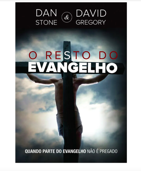 O Resto do Evangelho | Dan Stone e David Gregory