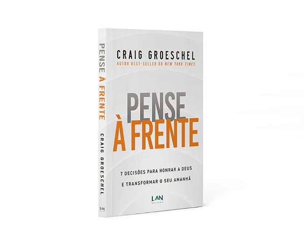 pense à Frente - Craig Groeschel