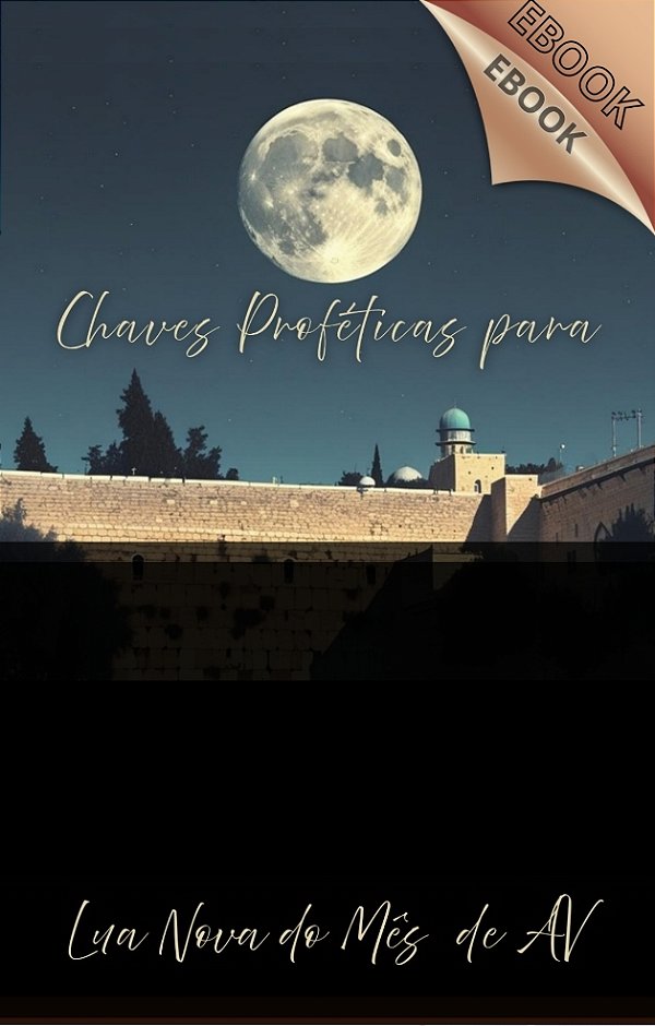 Ebook - Chaves Proféticas para Lua Nova - Mês de AV