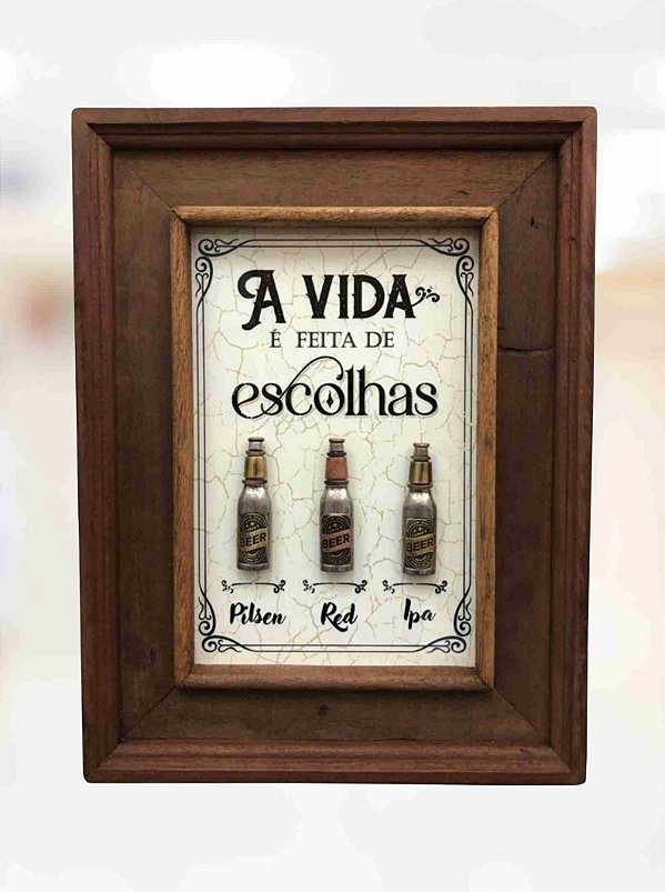 Quadro A vida é feita de Escolhas / Cervejas