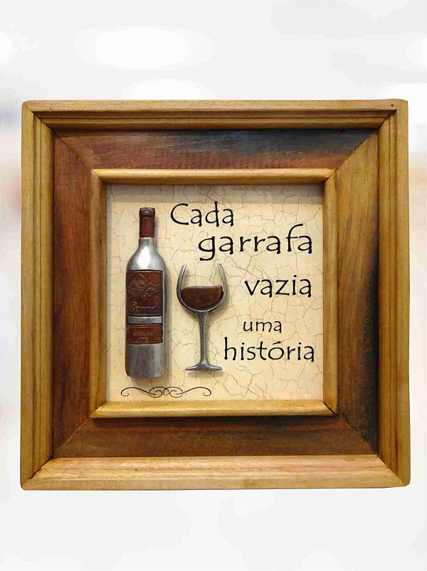 Quadro Cada Garrafa Vazia uma História