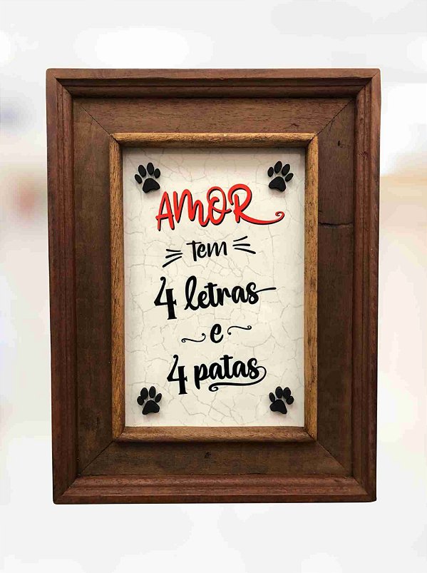 Quadro Amor tem 4 Letras e 4 Patas