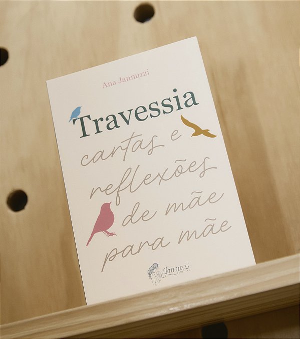 Livro Travessia - cartas e reflexões de mãe para mãe
