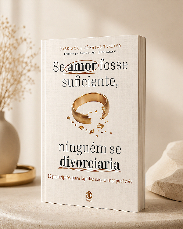SE AMOR FOSSE SUFICIENTE NINGUÉM SE DIVORCIARIA