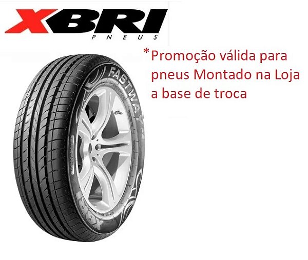 Pneu 185/65/R15 - Fastway - Xbr - *Promoção válida para pneus Montado na loja a base de troca