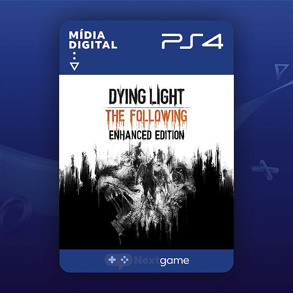 Dying Light: The Following Edição Aprimorada Para PS4 - Mídia Digital