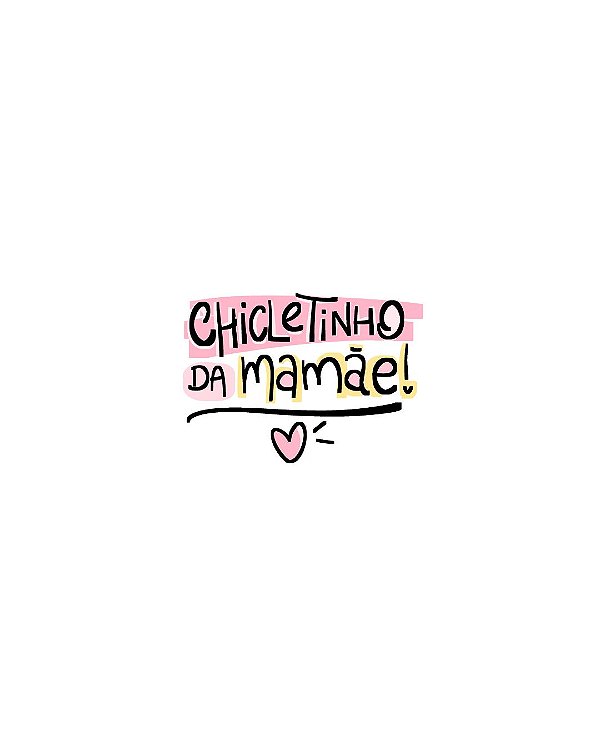Estampa Digital DTF PuppyArt Chicletinho da mamãe rosa