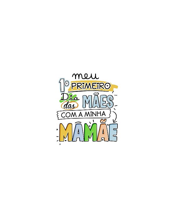 Estampa Digital DTF PuppyArt Meu 1. Dia das mães