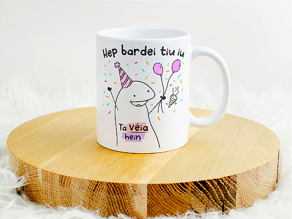 Caneca de Aniversário Tá veia hein