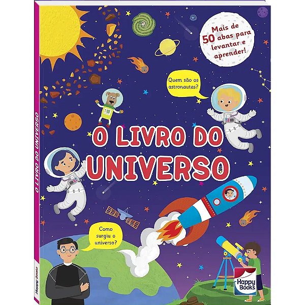 Descobrindo o Mundo - Um livro com abas: Livro do Universo - Happy Books