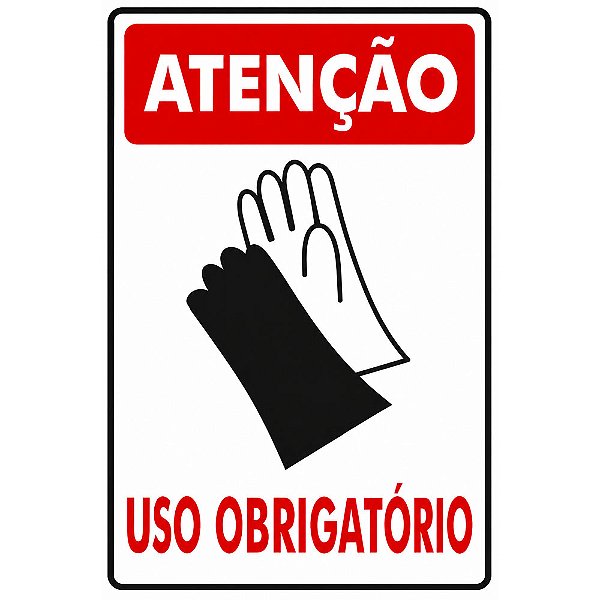 Placa Atenção Luvas Uso Obrigatório 30 x 20 x 0,80  PS-85  Encartale