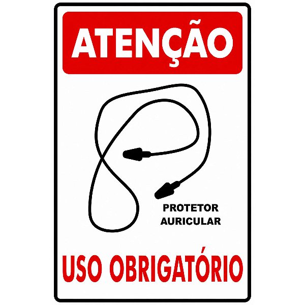 Placa Atenção Protetor Auricular Uso Obrigatório 30 x 20 x 0,80  PS-240  Encartale