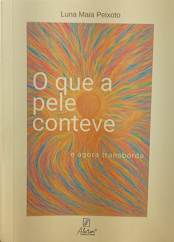 O que a pele não conteve e agora transborda
