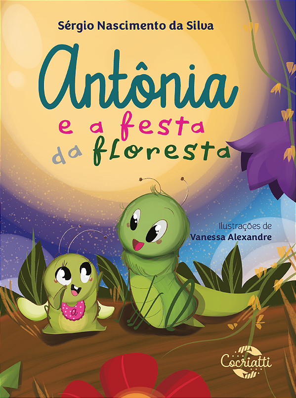 Antônia e a festa da floresta - Sérgio Nascimento da Silva