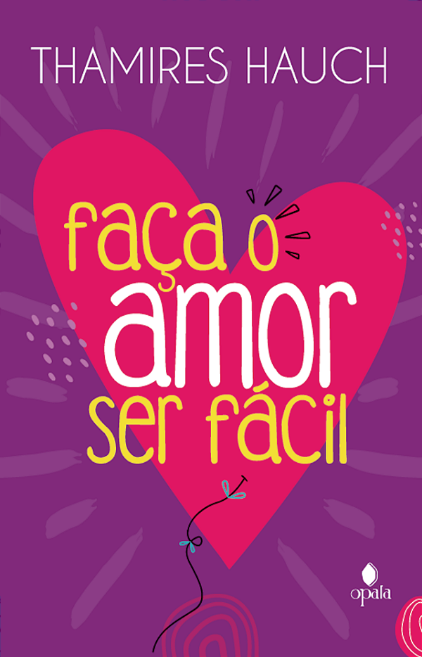 FACA O AMOR SER FACIL - THAMIRES HAUCH