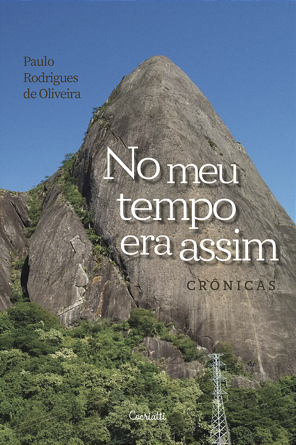 No meu tempo era assim - Paulo Rodrigues de Oliveira