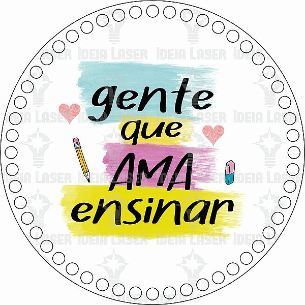 Base MDF Fio de Malha Crochê Redonda Estampada Gente Que Ama Ensinar