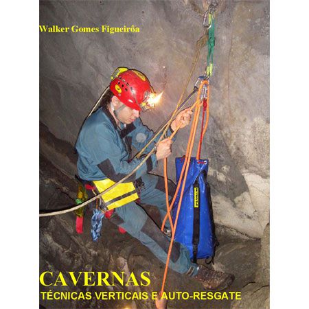 Livro Cavernas - Técnicas Verticais e Auto-Resgate