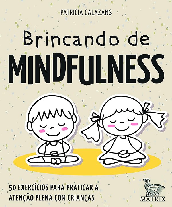 Brincando de Mindfulness - Matrix Editora | Livro Caixinha