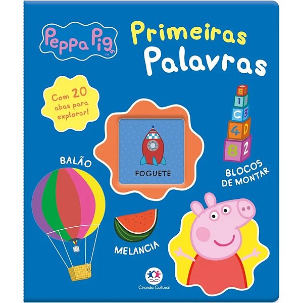 Livro Peppa Pig Primeiras Palavras Com 20 Abas Para Explorar - Ciranda Cultural