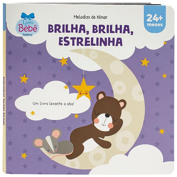 Melodias de Ninar Um Livro Levante a Aba: Brilha Brilha Estrelinha - TodoLivro