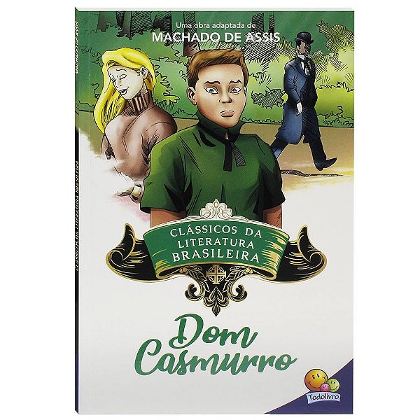 Clássicos da Literatura: Dom Casmurro - TodoLivro