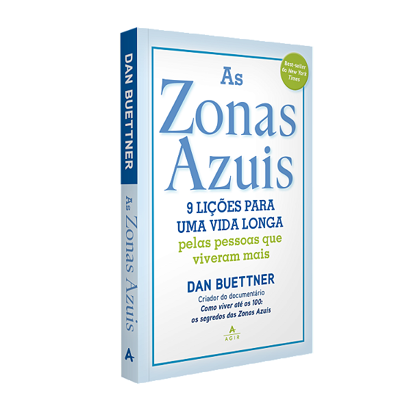 As Zonas Azuis - 9 lições para uma vida longa pelas pessoas que viveram mais