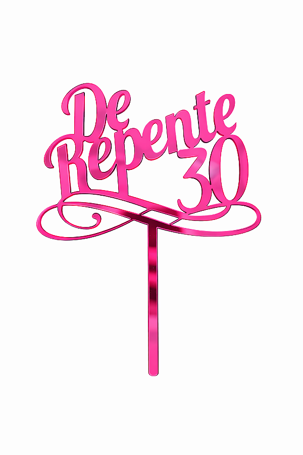 Topo de Bolo Acrílico De Repente 30 Pink – 18 cm x 12 cm