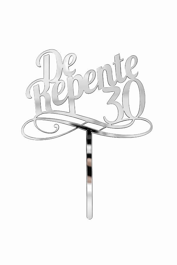 Topo de Bolo Acrílico De Repente 30 Prata – 18 cm x 12 cm