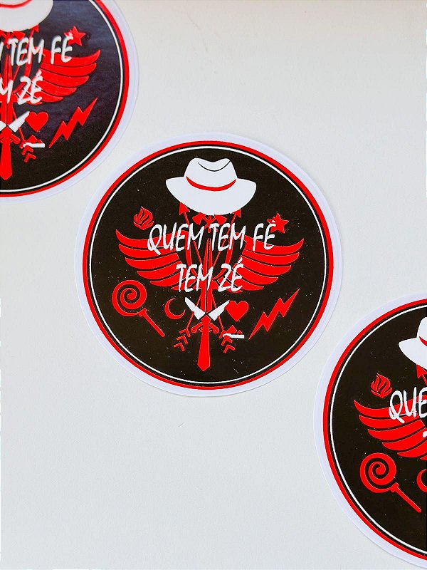 Adesivo Quem tem fé tem Zé