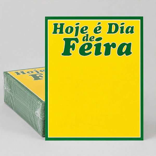 Cartaz Hoje é Dia de Feira 33cm x 45cm – Modelo 19B | Papel Cartão 250g | 50 ou 100 Folhas
