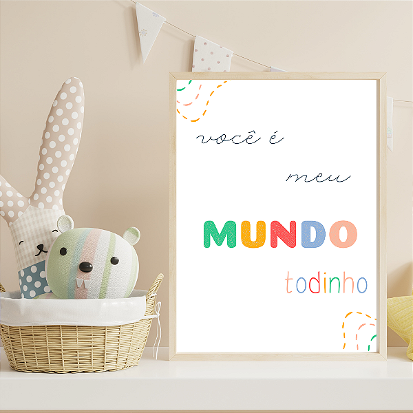 Quadro Você é Meu Mundo Todinho Menina