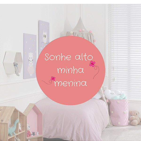 Placa MDF Sonhe Alto Minha Menina