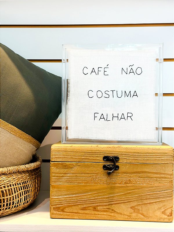 Quadro Café Não Costuma Falhar