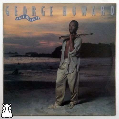 LP George Howard A Nice Place To Be Disco De Vinil 1987 - Hm