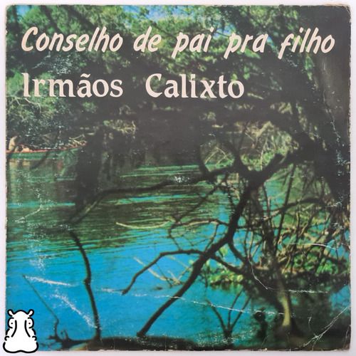 Lp Irmãos Calixto Conselho De Pai Pra Filho Disco De Vinil