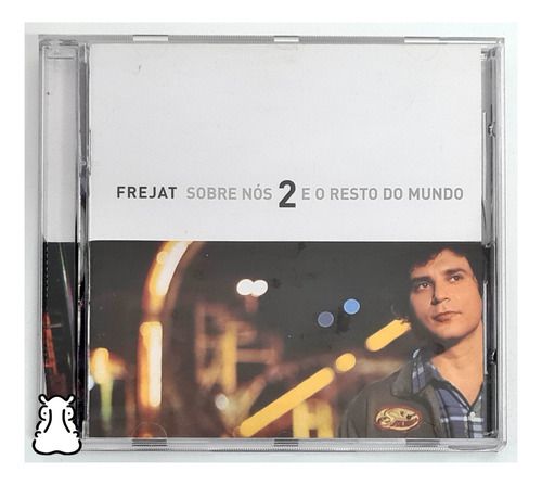 Cd Frejat Sobre Nós 2 E O Resto Do Mundo 2003