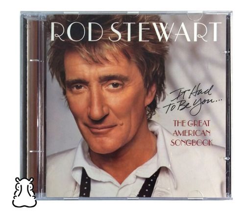 Cd Rod Stewart The Great American Songbook It Had To Be You