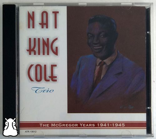 Cd Nat King Cole Trio - The Mcgregor Years 1941-1945