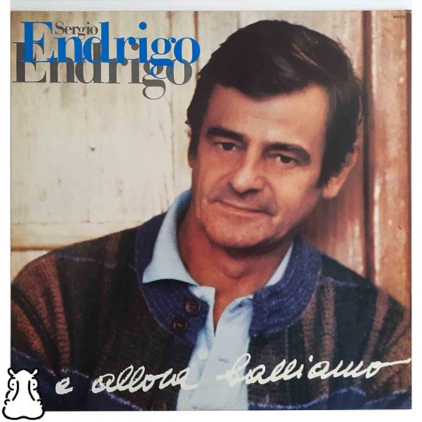 LP Sergio Endrigo E Allora Balliamo Disco de Vinil 1986 - Hm