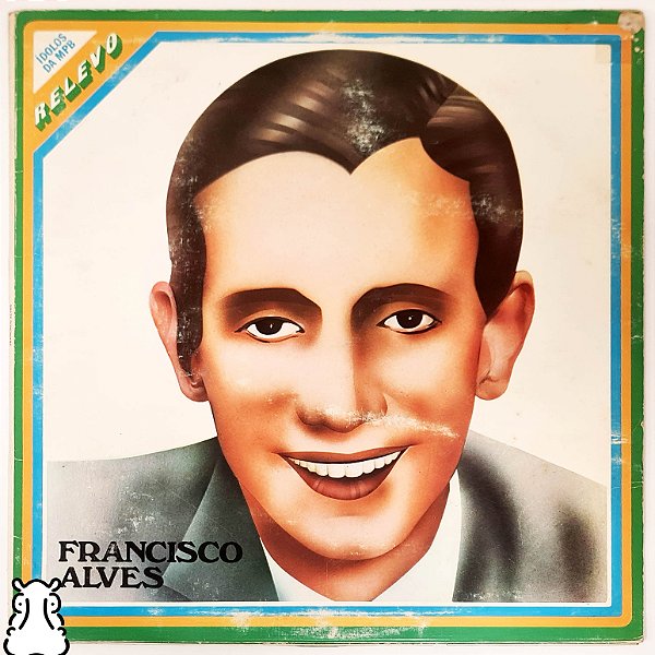 LP Francisco Alves - Ídolos da MPB - Relevo Vinil 1983 - Hm