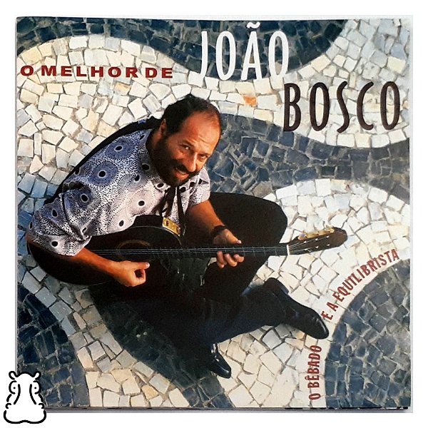 CD O Melhor De João Bosco Bêbado e a Equilibrista 2005 - Hm