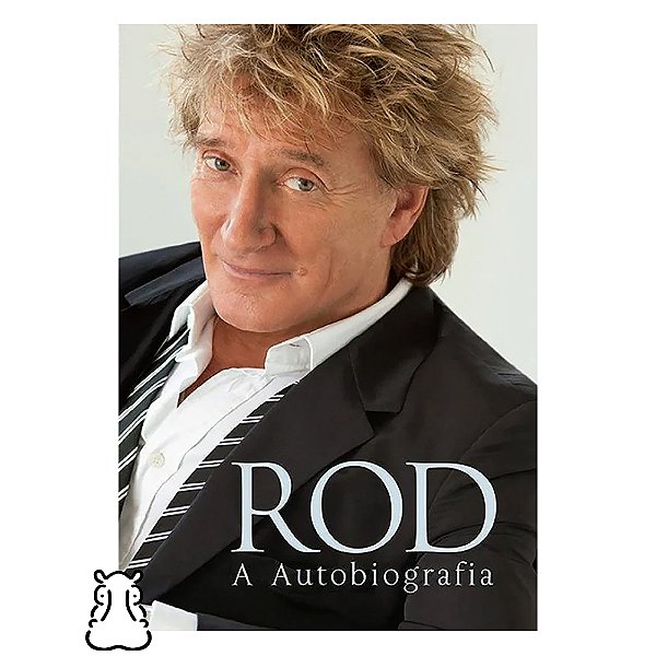 Livro Rod Stewart - A Autobiografia - Novo - Hm