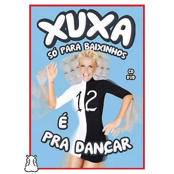 DVD + CD Xuxa Só Para Baixinhos 12 - É Pra Dançar - Hm