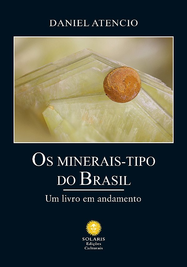 Livro Os Minerais-tipo Do Brasil