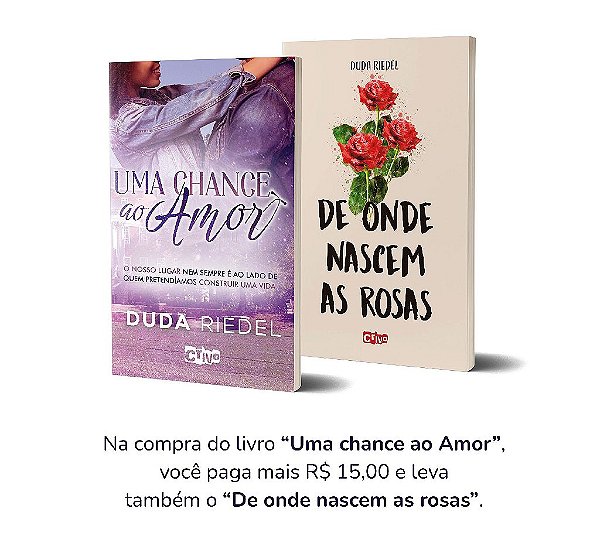 UMA CHANCE AO AMOR + DE ONDE NASCEM AS ROSAS