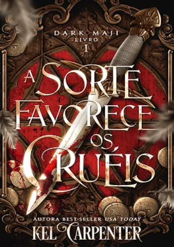 A SORTE FAVORECE OS CRUÉIS - Kel Carpenter