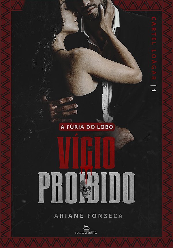 VÍCIO PROIBIDO - A FÚRIA DO LOBO - CARTEL LOÁGAR - ARIANE FONSECA