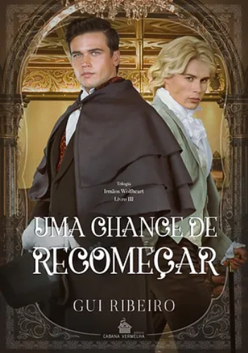 UMA CHANCE DE RECOMEÇAR - VL3 TRIOLOGIA IRMÃOS Wolfheart - Gui Ribeiro