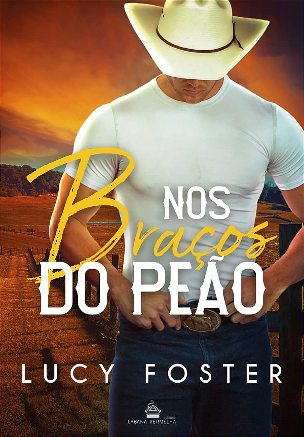 NOS BRAÇOS DO PEÃO - Lucy Foster